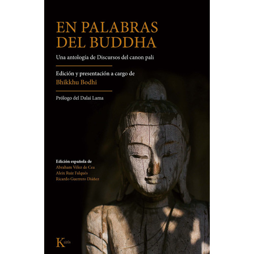 En palabras del Buddha: Una antología de discursos del canon pali, de Bodhi, Bhikkhu. Editorial Kairos, tapa blanda en español, 2019