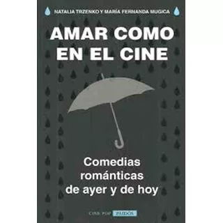 Amar Como En El Cine - Natalia Trzenko - Mugica - Pa, De Natalia Trzenko Y Maria Fernanda Mugica. Editorial Paidós En Español