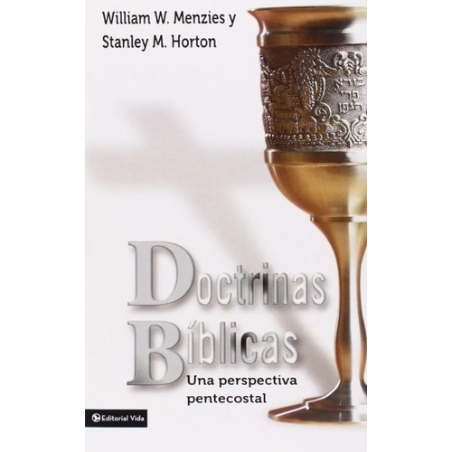 Doctrinas Bíblicas: Una Perspectiva Pentecostal