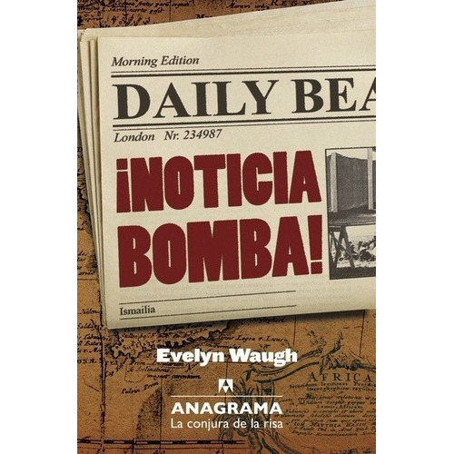 ¡noticia Bomba! - Evelyn Waugh, de Evelyn Waugh. Editorial Anagrama en español