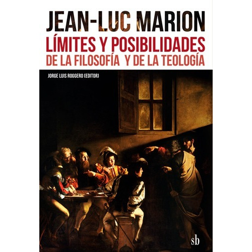 Jean-luc Marion Límites Y Posibilidades Filosofía Y Teología