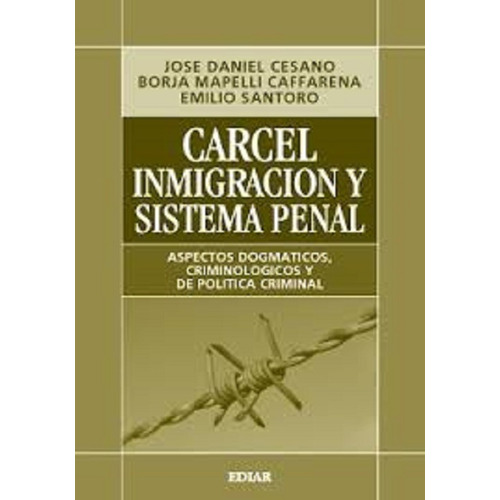 Cárcel Inmigración Y Sistema Penal Cesano
