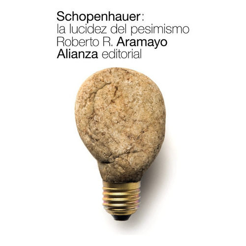 Schopenhauer: La Lucidez Del Pesimismo, De R. Aramayo, Roberto. Alianza Editorial, Tapa Blanda En Español