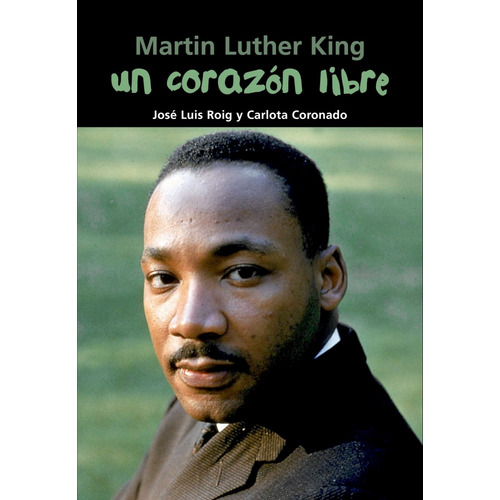 Libro Un Corazón Libre (martin Luther King) - Roig, Jose Lu