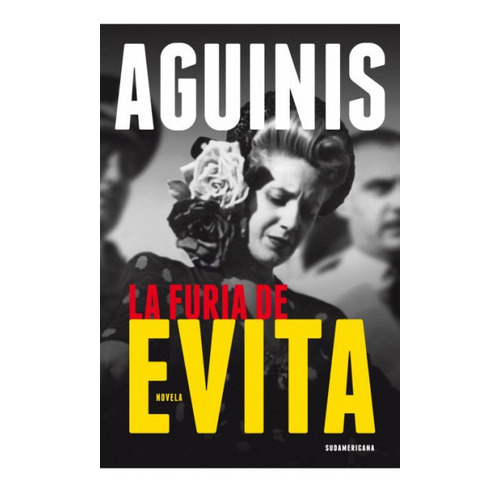 Furia De Evita, La - Marcos Aguinis