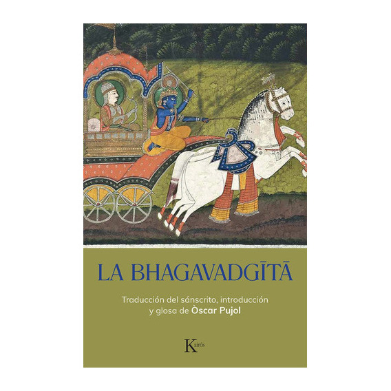 LA BHAGAVAD GITA, de PUJOL OSCAR. Editorial Kairós, tapa blanda en español, 2023