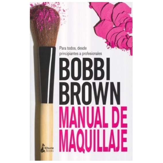 Bobbi  Brown - Manual De Maquillaje De Bobbi