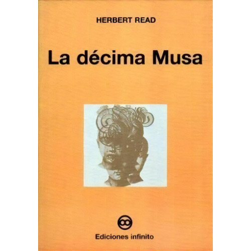 La Decima Musa De Herbert Read, De Herbert Read. Editorial Infinito En Español