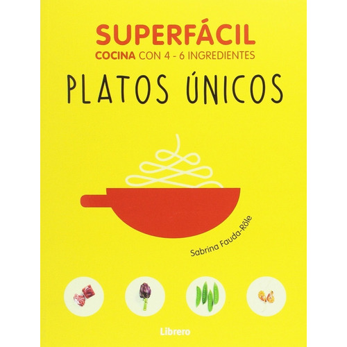 Platos Únicos - Superfácil - Cocina Con 5 - 6 Ingredientes