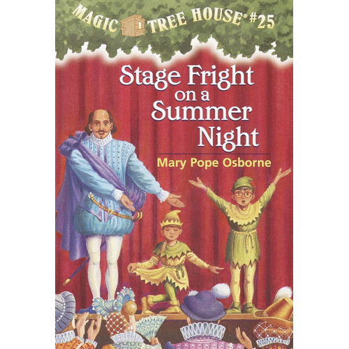 Stage Fright On Summer - Magic Tree House 25, De Osborne, Mary Pope. Editorial Random House, Tapa Blanda En Inglés Internacional, 2002