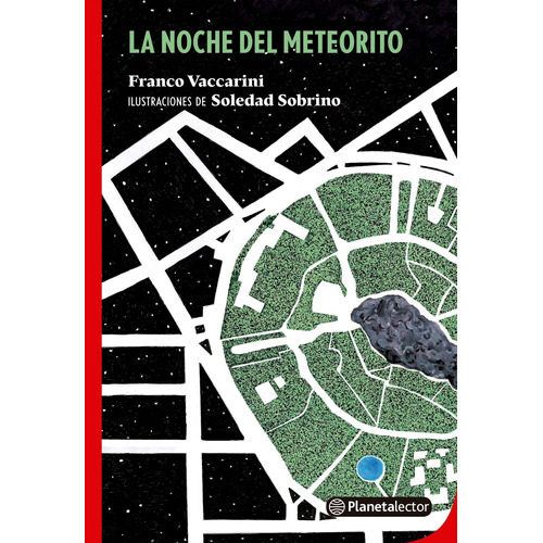 La noche del meteorito, de Franco Vaccarini. N/a Editorial Planetalector Argentina, tapa blanda en español, 2023