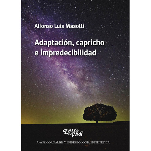 ADAPTACION, CAPRICHO E IMPREDECIBILIDAD, de Alfonso Luis Masotti. Editorial LETRA VIVA, tapa blanda en español, 2023