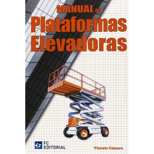 Libro Manual De Plataformas Elevadoras De Vicente Camara