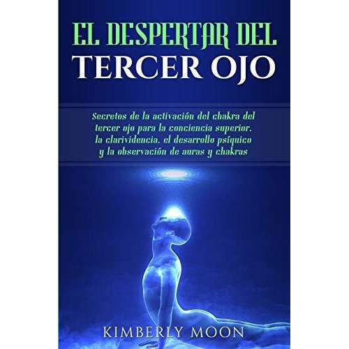 Libro : El Despertar Del Tercer Ojo Secretos De La...