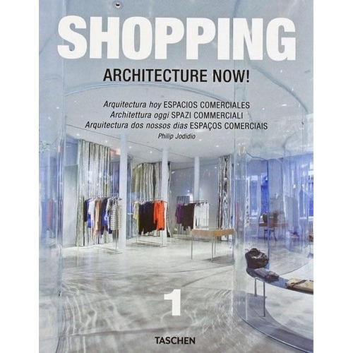 1 Shopping  Architecture Now  - Jodidio, Philip, de Jodidio, Philip. Editorial Taschen en español