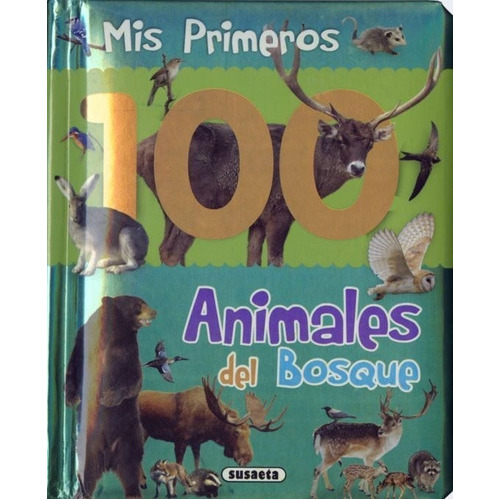 Mis Primeros 100 Animales Del Bosque, De Autor. Editorial Susaeta Ediciones S.a. En Español