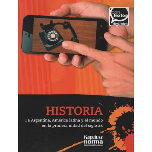 Historia. La Argentina, America Latina Y El Mundo En La 1ra.