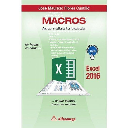 Libro Macros Automatiza Tu Trabajo Excel 2016 Alfaomega