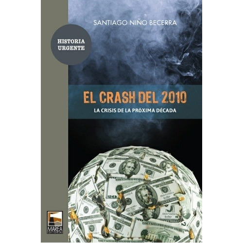 El crash del 2010, de Santiago Niño Becerra. Editorial Sin editorial en español