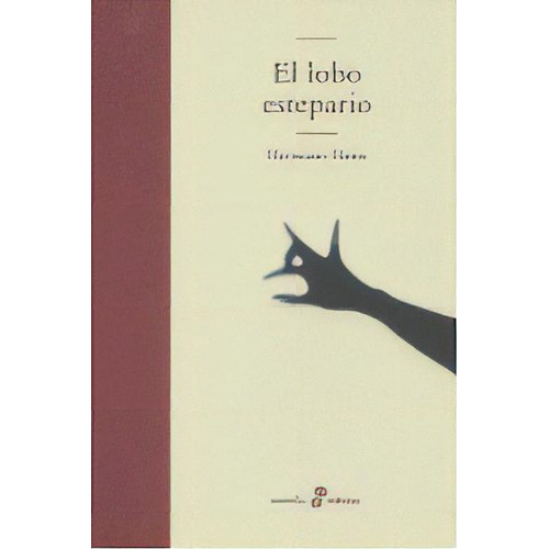 El Lobo Estepario, de Hesse, Hermann. Editorial Editora y Distribuidora Hispano Americana, S.A., tapa dura en español
