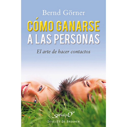 Cómo Ganarse A Las Personas, De Bernd Görner. Editorial Desclée De Brouwer, Tapa Blanda, Edición 1 En Español, 2011