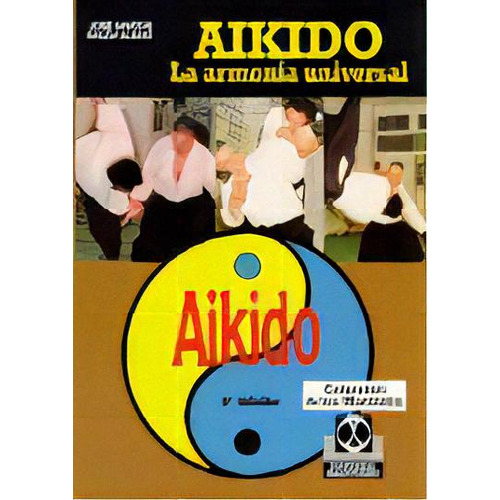 Aikido. La Armonãâa Universal, De Santos Nalda, José. Editorial Paidotribo, Tapa Blanda En Español