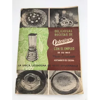 Osterizer, Deliciosas Recetas De Recetario Comida Vintage
