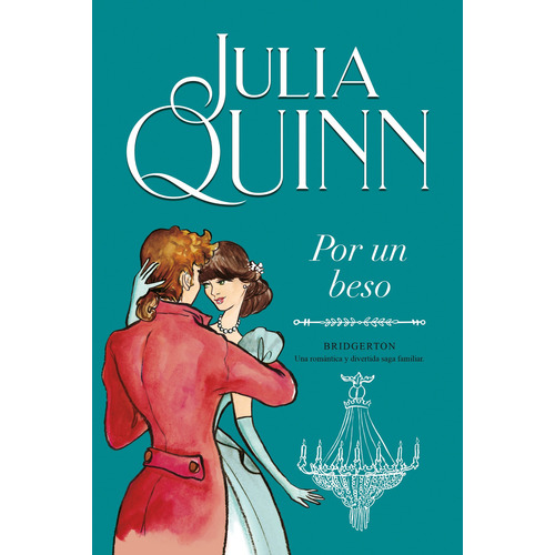 Por un beso (Bridgerton 7): Una romántica y divertida saga familiar, de Julia Quinn. Serie Bridgerton, vol. 7.0. Editorial Titania, tapa blanda, edición 1.0 en español, 2021