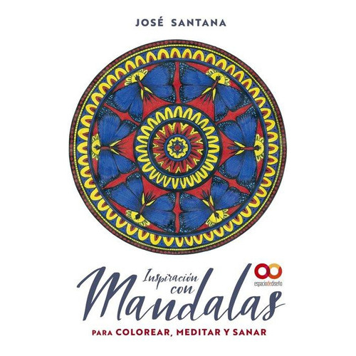 Inspiracion Con Mandalas Para Colorear Meditar Y Sanar, De Santana Garcia, Jose. Editorial Anaya Multimedia, Tapa Blanda En Español