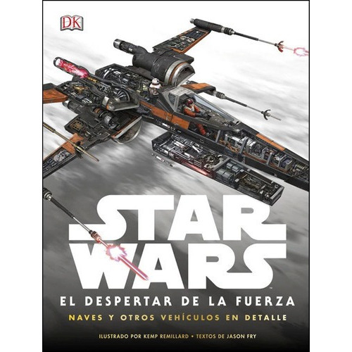 Star Wars - El Despertar De La Fuerza - Fry / Remill, de Jason Fry / Kemp Remillard. Editorial DORLING KINDERSLEY en español