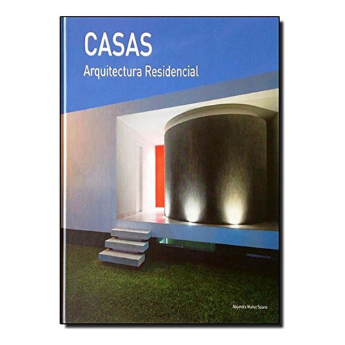 Casas arquitectura residencial, de Martínez Alonso, Claudia. Editorial ILUS BOOKS, tapa pasta dura, edición 1ª ed. en español, 2013