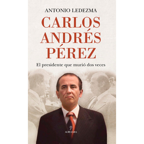 Carlos Andres Perez, De Antonio Ledezma. Editorial Almuzara, Tapa Blanda En Español