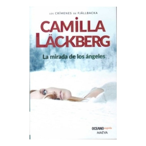 MIRADA DE LOS ANGELES, de Läckberg, Camilla. Editorial Maeva en español
