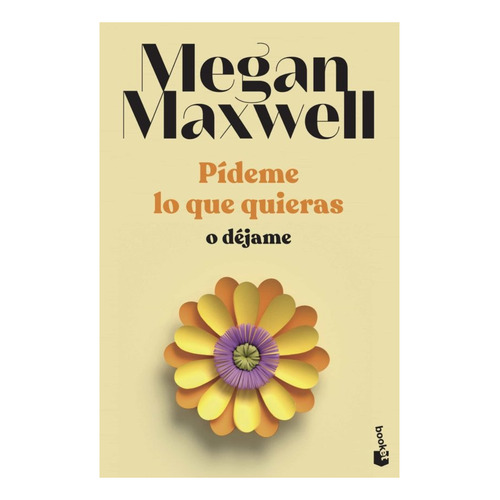 Libro - Pídeme Lo Que Quieras O Déjame - Maxwell, Megan