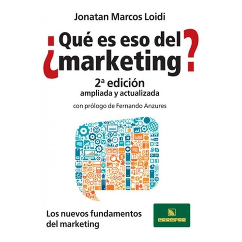 Libro Que Es Eso Del Marketing ?   2 Ed De Jonatan Marcos Lo