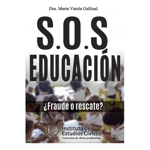 Sos Educación, de Maria Varela Gallinal. Editorial Varios-Autor, tapa blanda, edición 1 en español