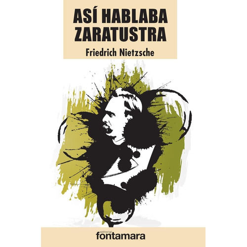 ASI HABLABA ZARATUSTRA, de Friedrich Nietzsche. Editorial Fontamara, tapa pasta blanda, edición 2 en español, 2018