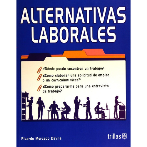 Alternativas Laborales, De Mercado Davila, Ricardo., Vol. 1. Editorial Trillas, Tapa Blanda En Español, 2013