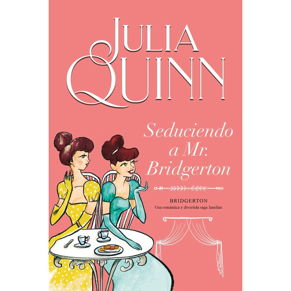 SEDUCIENDO A MR BRIDGERTON - BRIDGERTON 4, de Julia Quinn. Serie Bridgerton, vol. 4. Editorial Titania, tapa blanda, edición 1 en español, 2021