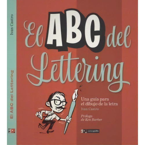 Castro Ivan El Abc Del Lettering Una guía para el dibujo de la letra Ed. Campgrafic