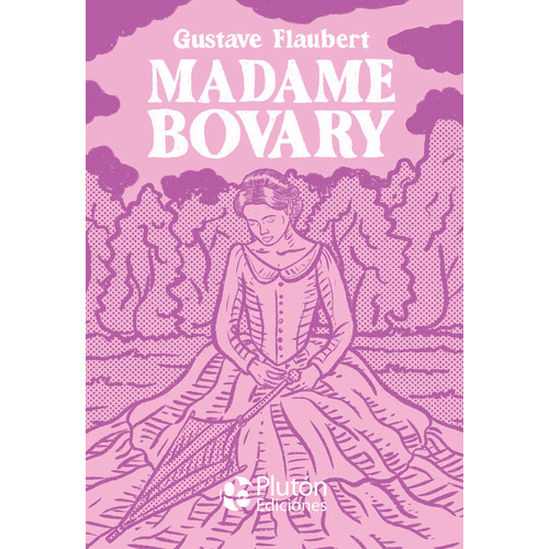 Madame Bovary, De Flaubert, Gustave. Editorial Pluton Ediciones, Tapa Dura En Español