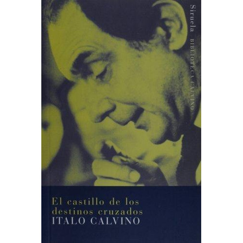 Castillo De Los Destinos Cruzados, El - Italo Calvino