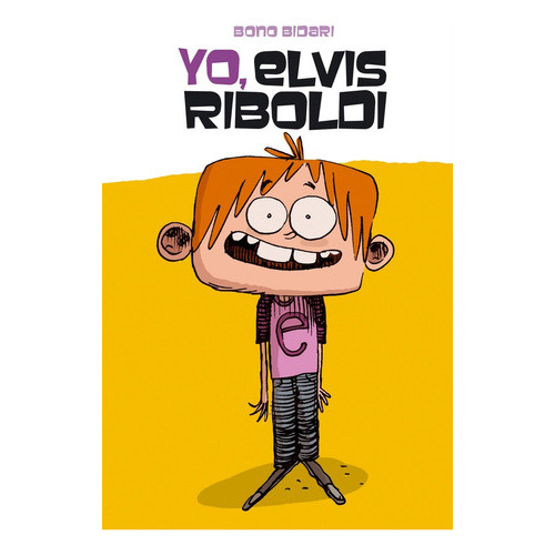 Yo, Elvis Riboldi, de Bidari, Bono. Editorial La Galera, tapa blanda en español