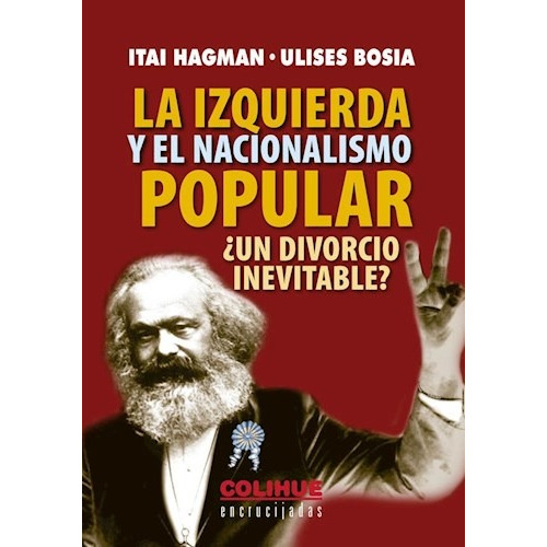 Libro La Izquierda Y El Nacionalismo Popular De Itai Hagman