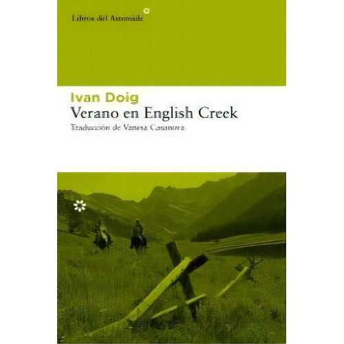 Verano En English Creek, De Ivan, Doig. Editorial Libros Del Asteroide, Tapa Blanda En Español