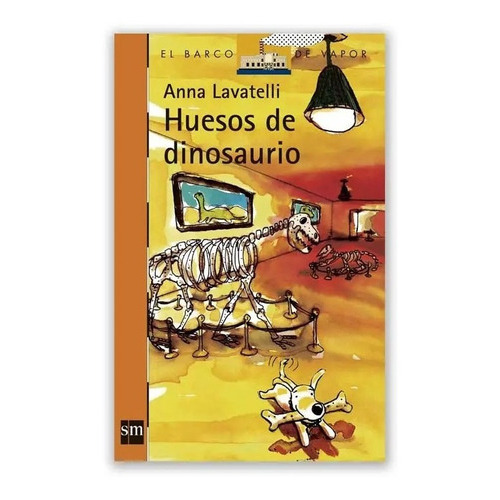 Huesos De Dinosaurio, De Anna Lavatelli. Editorial Sm, Tapa Blanda En Español