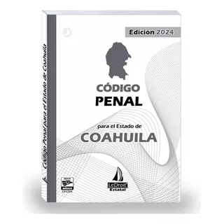 Código Penal Coahuila 2024 -editorial Ledroit- Envio Gratis