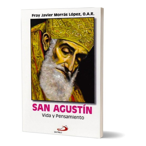 San Agustín, Vida Y Pensamiento, De Fray Javier Morrás López, O.a.r.. Editorial Ediciones Paulias S.a De C.v., Tapa Blanda En Español, 2005