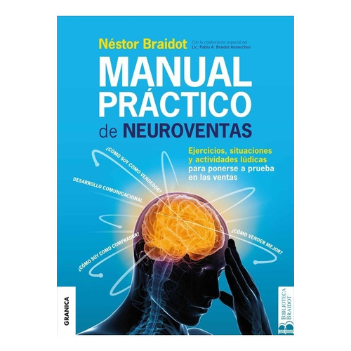 Manual Práctico de Neuroventas, de Braidot, Néstor. Editorial Ediciones Granica, tapa pasta blanda, edición 1 en español, 2020