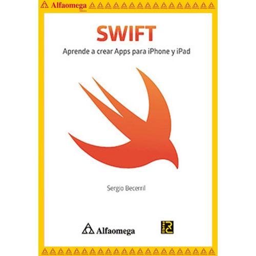 Swift - Aprende A Crear Apps Para iPhone Y iPad, De Becerril, Sergio. Editorial Alfaomega Grupo Editor, Tapa Blanda, Edición 1 En Español, 2016